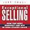 Exceptional Selling: How the Best Connect and Win in High Stakes Sales