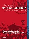 MEXICO-U.S. SEMINAR ON UNDOCUMENTED MIGRATION, 1980