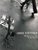 Louis Stettner: Wisdom cries out in the streets Louis Stettner: Wisdom cries out in the streets