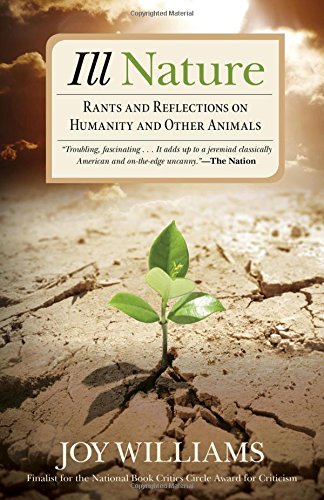 Ill Nature: Rants and Reflections on Humanity and Other Animals