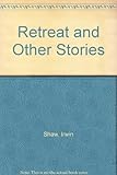 Retreat : and other stories