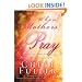 When Mothers Pray: Bringing God's Power and Blessing to Your Children's Lives
