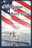 Sea Stories & Navy Tales: A Collection of Short, Quirky Stories about Life in the Navy