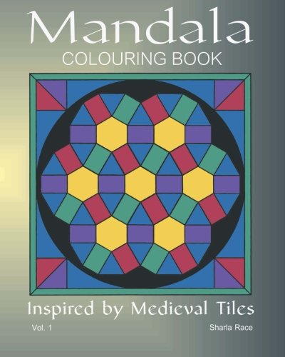 Mandala Coloring Book: Inspired by Medieval Tiles (Volume 1)