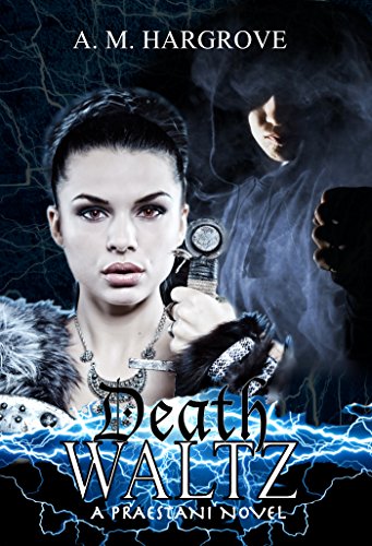 Death Waltz: A Praestani Novel Book 2 (Praestani series)