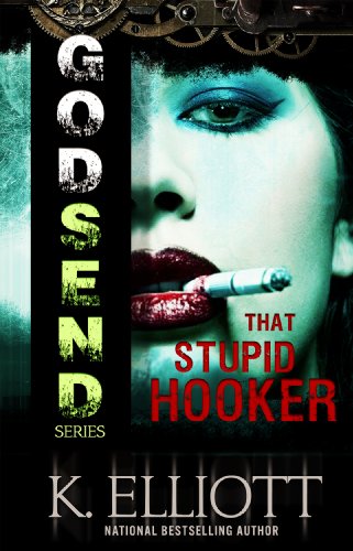 Godsend #10 (That Stupid Hooker) (Godsend Series)