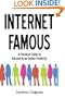 Internet Famous: A Practical Guide to Becoming an Online Celebrity