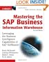 Mastering the SAP Business Information Warehouse: Leveraging the Business Intelligence Capabilities of SAP NetWeaver