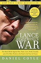 Lance Armstrong's War: One Man's Battle Against Fate, Fame, Love, Death, Scandal, and a Few Other Rivals on the Road to the Tour de France Lance Armstrong's War: One Man's Battle Against Fate, Fame, Love, Death, Scandal, and a Few Other Rivals on the Road to the Tour de France