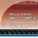 Los Traileros Del Norte Grandes &Atilde;�xitos Remezclados Y Remasterizados