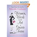 Women, Work, and the Art of Savoir Faire: Business Sense & Sensibility