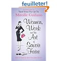 Women, Work, and the Art of Savoir Faire: Business Sense & Sensibility