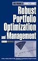 Robust Portfolio Optimization and Management (Frank J Fabozzi Series)