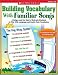 Building Vocabulary With Familiar Songs: A Unique and Fun Way to Motivate Students to...