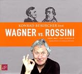 Wagner vs - Rossini  - Paris 1860 - Das Gespr&auml;ch - Edmond Michotte, Konrad Beikircher