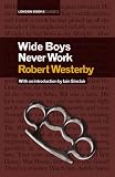 Wide Boys Never Work
