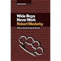 Wide Boys Never Work
