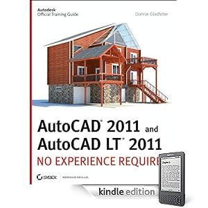 AutoCAD 2011 and AutoCAD LT 2011: No Experience Required