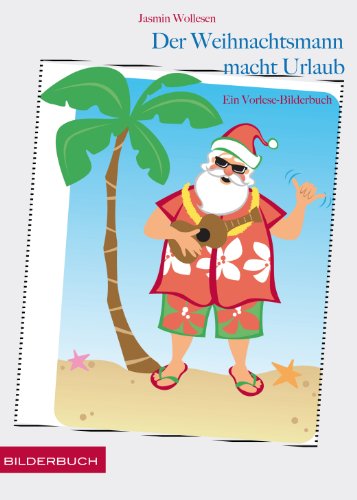 Der Weihnachtsmann macht Urlaub