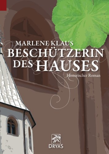 Beschützerin des Hauses: Historischer Roman über eine Hexenverfolgung in der Kurpfalz (Kurpfalz-Trilogie 1) (German Edition)