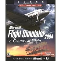 Microsoft Flight Simulator 2004: A Century of Flight: Official Strategies and Secrets