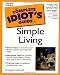 Complete Idiot's Guide to Simple Living by Georgene Lockwood, Carol Abel