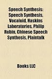 Speech Synthesis: Speech Synthesis, Vocaloid, Haskins Laboratories, Philip Rubin, Chinese Speech Synthesis, Plaintalk