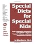 Special Diets for Special Kids: Understanding and Implementing a Gluten and Casein Free Diet to Aid in the Treatment of Autism and Related Developmental Disorders