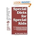 Special Diets for Special Kids: Understanding and Implementing Special Diets to Aid in the Treatment of Autism and Related Developmental Disorders