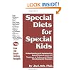 Special Diets for Special Kids: Understanding and Implementing a Gluten and Casein Free Diet to Aid in the Treatment of Autism and Related Developmental Disorders