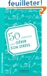 50 exercices pour g�rer son stress