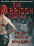 Dead Witch Walking (The Hollows, Book 1)