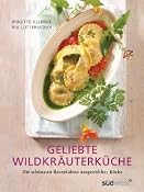Geliebte Wildkr?uterk?che: Die sch?nsten Rezeptideen ausgew?hlter K?che: Ausgew?hlte K?che pr?sentieren ihre besten Rezepte: Amazon.de: Ria Lottermoser-Fetzer, Brigitte Klemme: Bucher
