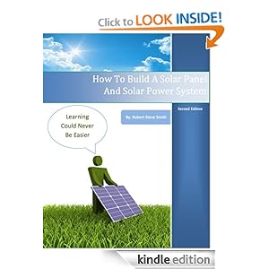 How To Build A Solar Panel And Solar Power System, Second Edition Robert Smith