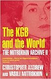 The Mitrokhin archive : the KGB and the world
