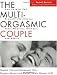 The Multi-Orgasmic Couple: Sexual Secrets Every Couple Should Know