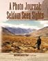 A Photo Journal: Seldom Seen Sights - AFGHANISTAN Edition