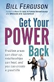 Get Your Power Back: Find and Remove the Underlying Conditions That Destroy Love and Sabotage Your Life