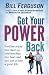 Get Your Power Back: Problem Areas Can Clear Up, Relationships Can Heal, and You Can Create a Great Life