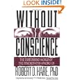 Without Conscience: The Disturbing World of the Psychopaths Among Us by Robert D. Hare PhD