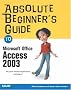 Absolute Beginner's Guide to Microsoft Office Access 2003 (Absolute Beginner's Guides (Que))