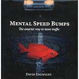 Mental Speed Bumps (The smarter way to tame traffic)