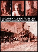 A Game Called Salisbury: The Spinning of a Southern Tragedy and the Myths of Race
