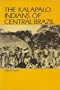 Kalapalo Indians of Central Brazil