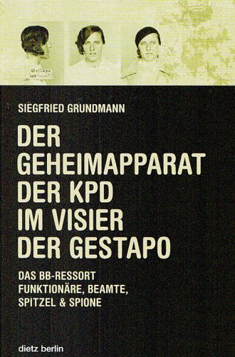 Der Geheimapparat der KPD im Visier der Gestapo