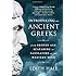 Introducing the Ancient Greeks: From Bronze Age Seafarers to Navigators of the Western Mind