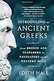 ISBN 9780393351163 product image for Introducing the Ancient Greeks: From Bronze Age Seafarers to Navigators of the W | upcitemdb.com