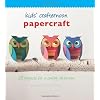 Kids' Crafternoon Papercraft: 25 Projects for a Crafty Afternoon
