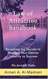 Law of Attraction Handbook: Revealing the Secrets to Manifest Your Desires Instantly to Success