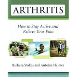 Arthritis: How to Stay Active and Relieve Your Painby Barbara Stokes